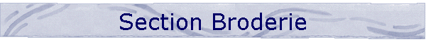 Section Broderie
